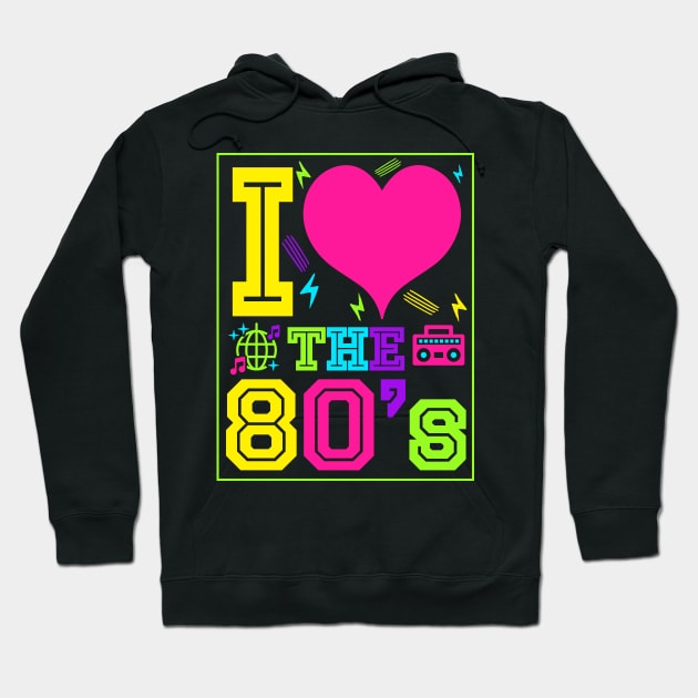 I Love 80s - Vintage Retro Glow Party T-Shirt Hoodie by biNutz